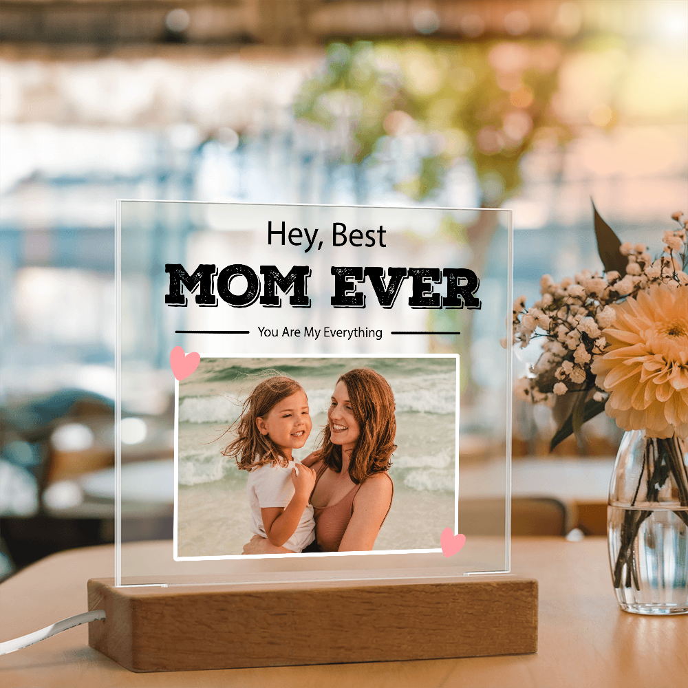 Customized To Mom - "Best Mom Ever" Acrylic Plaque
