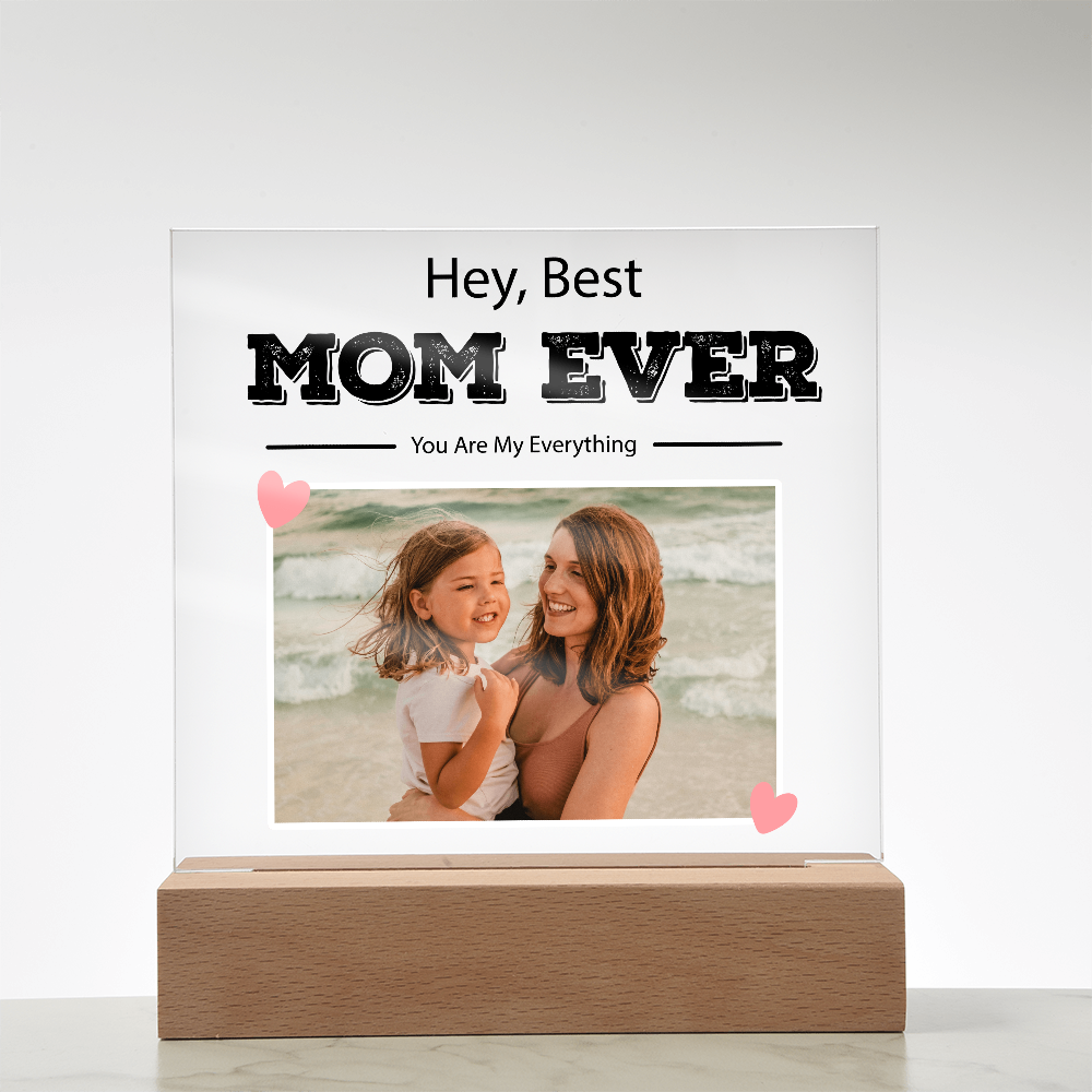 Customized To Mom - "Best Mom Ever" Acrylic Plaque
