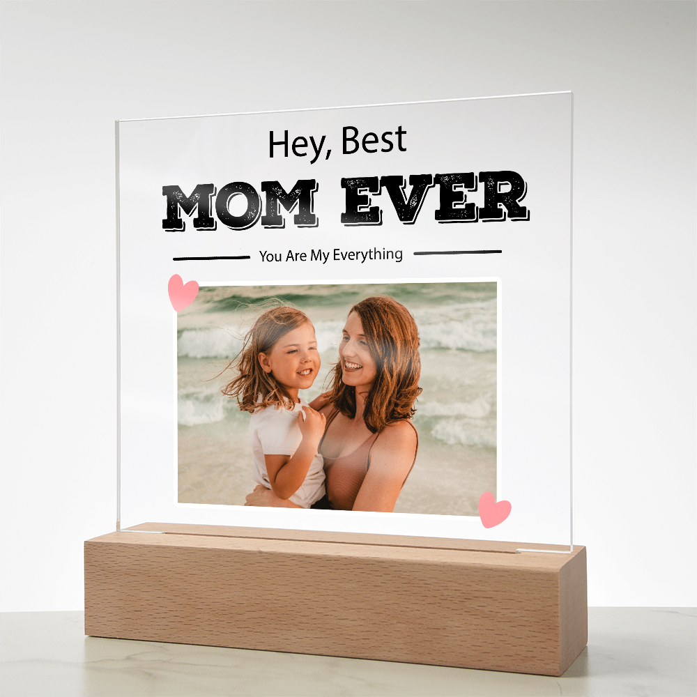 Customized To Mom - "Best Mom Ever" Acrylic Plaque