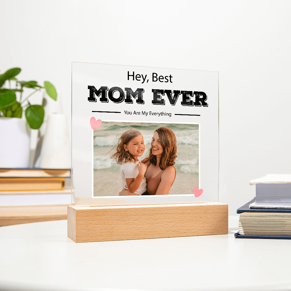 Customized To Mom - "Best Mom Ever" Acrylic Plaque