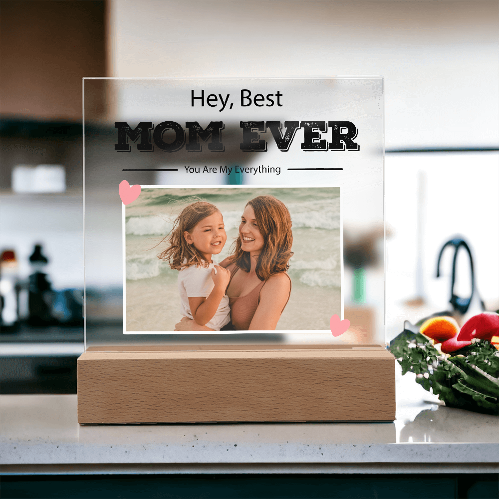 Customized To Mom - "Best Mom Ever" Acrylic Plaque
